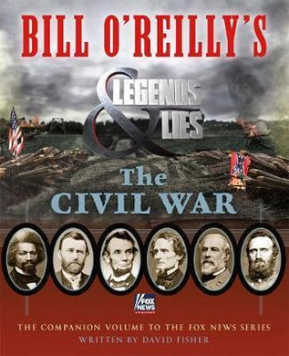 Bill O'Reilly Legends & Lies: Civil War - BookMarket