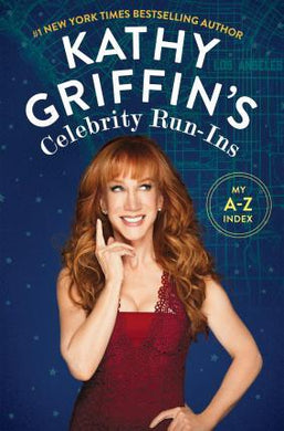 Kathy Griffin'S Celebrity Run-Ins /T - BookMarket
