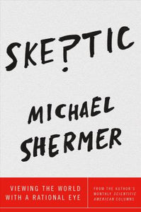 Skeptic : Viewing the World with a Rational Eye - BookMarket