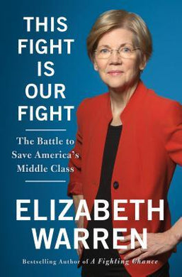 This Fight Is Our Fight : The Battle to Save America's Middle Class - BookMarket