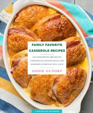 103 Family Favorite Casserole Recipes /T - BookMarket