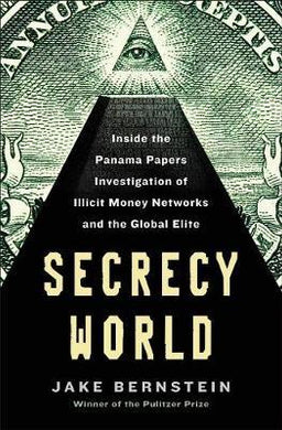Secrecy World : Inside the Panama Papers Investigation of Illicit Money Networks and the Global Elite - BookMarket