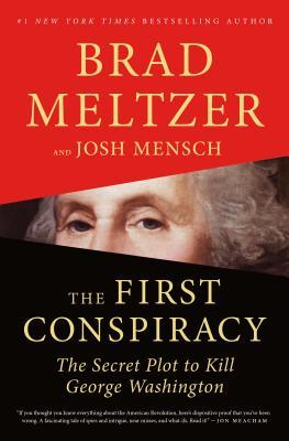 The First Conspiracy : The Secret Plot to Kill George Washington