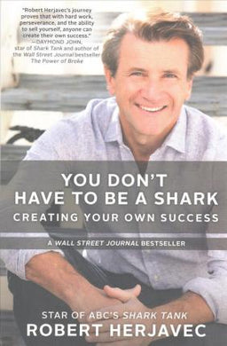 You Don't Have to be a Shark : Creating Your Own Success - BookMarket