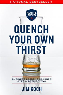 Quench Your Own Thirst : Business Lessons Learned Over a Beer or Two - BookMarket