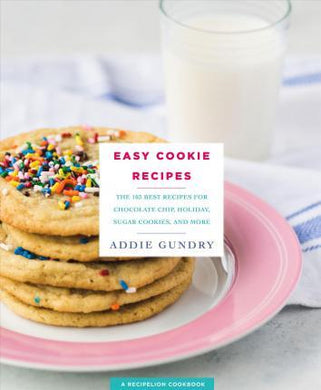 Easy Cookie Recipes : 103 Best Recipes for Chocolate Chip Cookies, Cake Mix Creations, Bars, and Holiday Treats Everyone Will Love - BookMarket