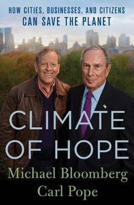 Climate of Hope : How Cities, Businesses, and Citizens Can Save the Planet