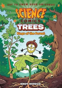 Science Comics: Trees : Kings of the Forest
