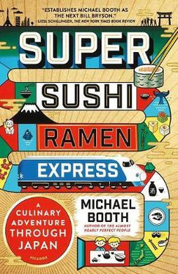 Super Sushi Ramen Express : A Culinary Adventure Through Japan - BookMarket