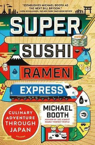 Super Sushi Ramen Express : A Culinary Adventure Through Japan - BookMarket