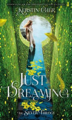 Just Dreaming : The Silver Trilogy, Book 3 - BookMarket