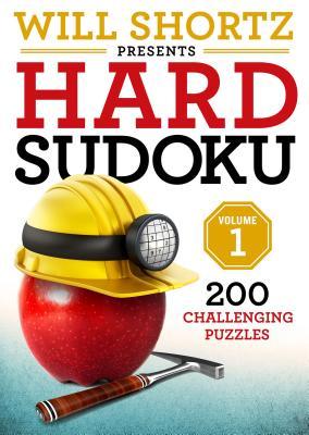 Will Shortz Presents Hard Sudoku Volume 1 : 200 Challenging Puzzles
