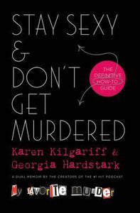 Stay Sexy & Don't Get Murdered : The Definitive How-To Guide - BookMarket