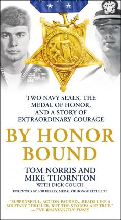 By Honor Bound : Two Navy Seals, the Medal of Honor, and a Story of Extraordinary Courage - BookMarket