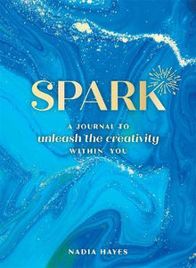 Spark : A Journal to Unleash the Creativity Within You