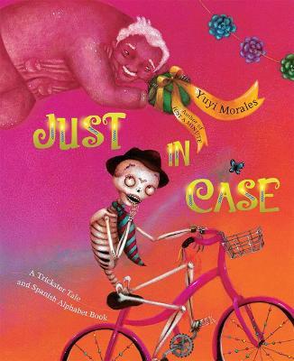 Just In Case : A Trickster Tale and Spanish Alphabet Book