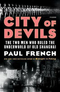 City of Devils : The Two Men Who Ruled the Underworld of Old Shanghai - BookMarket