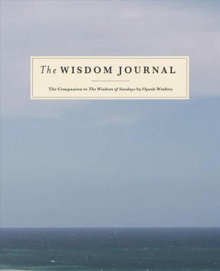 The Wisdom Journal : The Companion to the Wisdom of Sundays by Oprah Winfrey - BookMarket