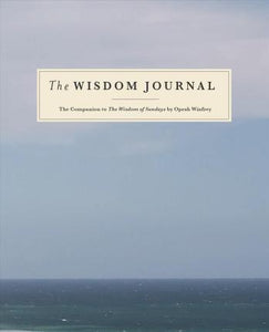The Wisdom Journal : The Companion to the Wisdom of Sundays by Oprah Winfrey - BookMarket