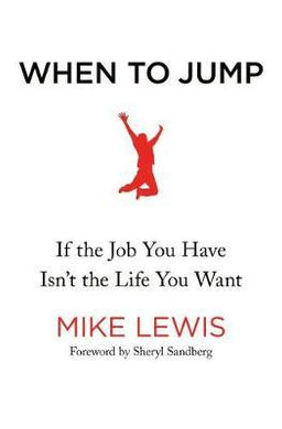 When to Jump : If the Job You Have Isn't the Life You Want - BookMarket