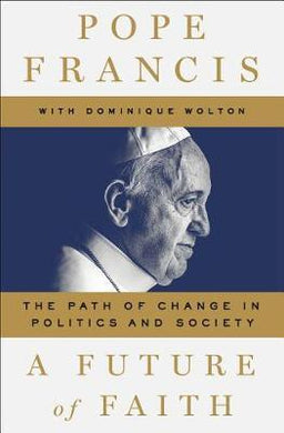 A Future of Faith : The Path of Change in Politics and Society - BookMarket