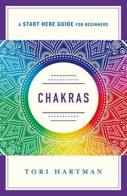 Chakras : An Introduction to Using the Chakras for Emotional, Physical, and Spiritual Well-Being (A Start Here Guide) - BookMarket