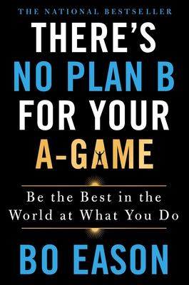 There'S No Plan B For Your A-Game /H