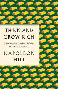 Think and Grow Rich: The Complete Original Edition Plus Bonus Material : (a GPS Guide to Life) - BookMarket
