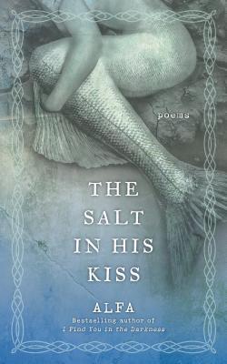 The Salt in His Kiss : Poems