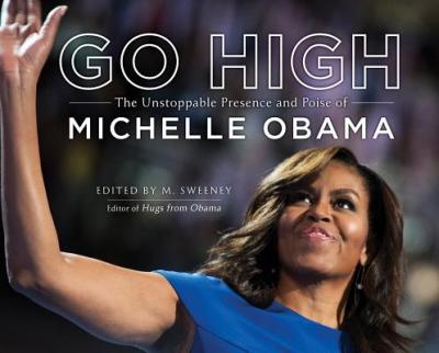 Go High : The Unstoppable Presence and Poise of Michelle Obama