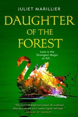 Daughter of the Forest : Book One of the Sevenwaters Trilogy