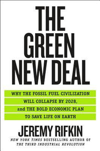 The Green New Deal : Why the Fossil Fuel Civilization Will Collapse by 2028