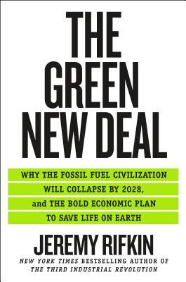 The Green New Deal : Why the Fossil Fuel Civilization Will Collapse by 2028