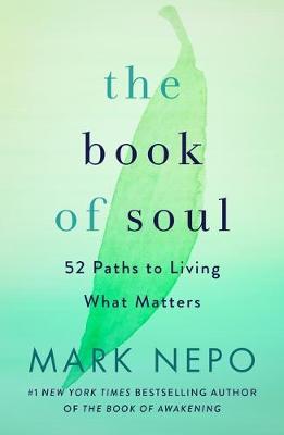 The Book of Soul : 52 Paths to Living What Matters