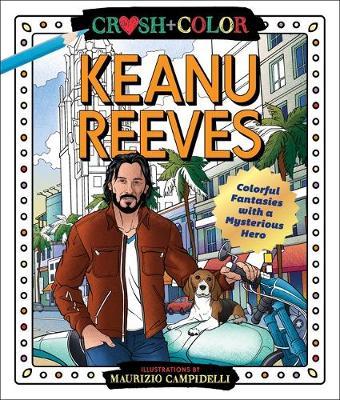 Crush and Color: Keanu Reeves : Colorful Fantasies with a Mysterious Hero