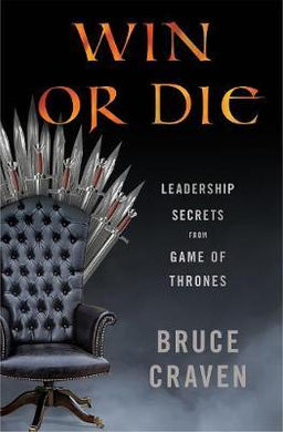 Win or Die : Leadership Secrets from Game of Thrones / H - BookMarket
