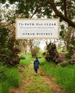 The Path Made Clear : Discovering Your Life's Direction and Purpose - BookMarket