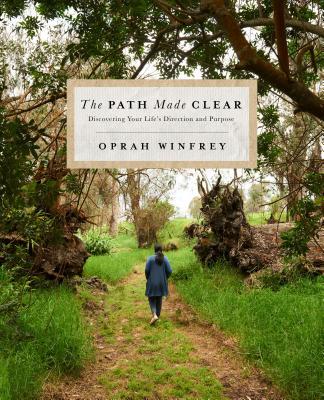 The Path Made Clear : Discovering Your Life's Direction and Purpose - BookMarket