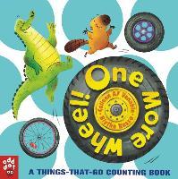One More Wheel! : A Things-That-Go Counting Book