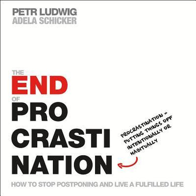 The End of Procrastination : How to Stop Postponing and Live a Fulfilled Life - BookMarket