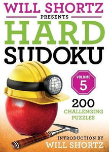 Will Shortz Presents Hard Sudoku Volume 5 : 200 Challenging Puzzles