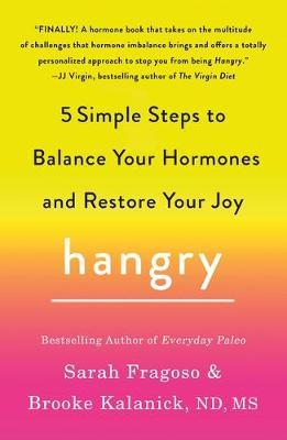 Hangry: 5 Simple Steps to Balance Your Hormones and Restore Your Joy