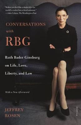 Conversations with RBG : Ruth Bader Ginsburg on Life, Love, Liberty, and Law