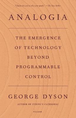 Analogia : The Emergence of Technology Beyond Programmable Control