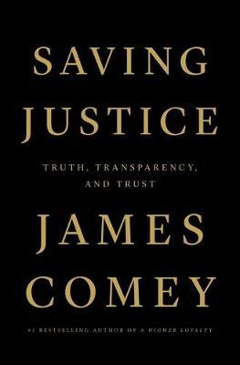 Saving Justice: Truth, Transparency, and Trust