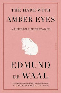 The Hare with Amber Eyes : A Hidden Inheritance