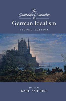 Camb Companion To German Idealism 2E - BookMarket