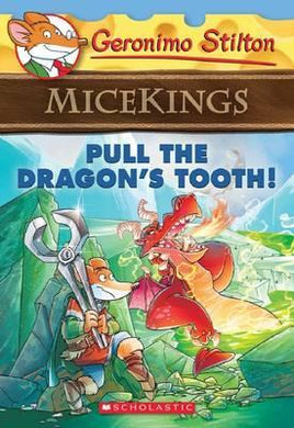 Geronimo Stilton Micekings: #3 Pull the Dragon's Tooth - BookMarket