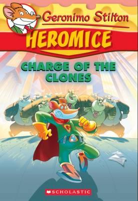 Geronimo Stilton Heromice #8: Charge of the Clones - BookMarket