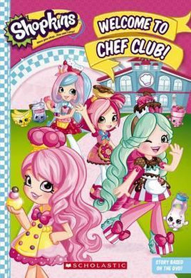 Shopkins Junior Novel : Shoppies Welcome to Chef Club! - BookMarket